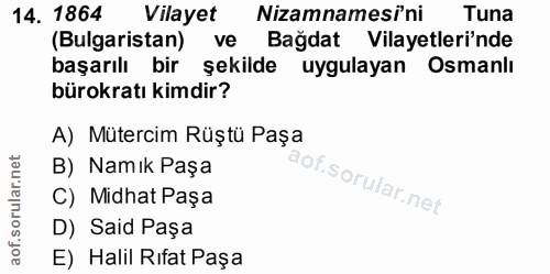 14. soru: 1864 Vilayet Nizamnamesi'ni k Tuna (Bulgaristan) ve Bağdat Vilayetleri'nde başarılı bir şekilde uygulayan Osmanlı bür…