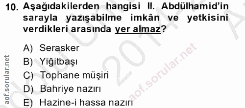 10. soru: Aşağıdakilerden hangisi II. Abdülhamid'in sarayla yazışabilme imkân ve yetkisini verdikleri arasında yer almaz? A) Se…