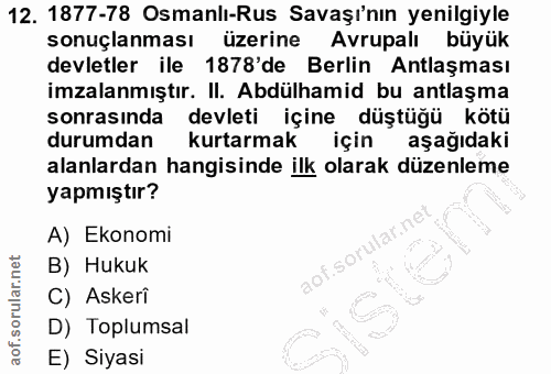12. soru: 1877-78 Osmanlı-Rus Savaşı'nın yenilgiyle sonuçlanması | üzerine Avrupalı büyük devletler ile 1878'de Berlin Antlaşma…
