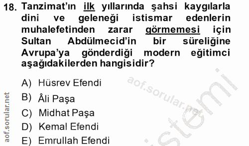 18. soru: Tanzimat'ın ilk yıllarında şahsi kaygılarla dini ve geleneği istismar edenlerin muhalefetinden zarar görmemesi için S…