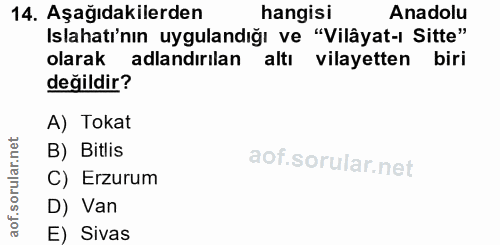 14. soru: Aşağıdakilerden hangisi Anadolu Islahatı'nın uygulandiğı ve "Vilâyat-ı Sitte" olarak adlandırılan altı vilayetten bir…