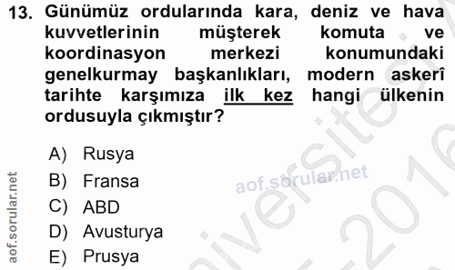 13. soru: Günümüz ordularında kara, deniz ve hava kuvvetlerinin müşterek komuta • ve koordinasyon merkezi konumundaki genelkurm…