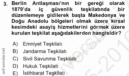 3. soru: Berlin Antlaşması'nın bir gereği olarak 1879'da is güvenlik teşkilatında " bir düzenlemeye gidilerek başta Makedonya…