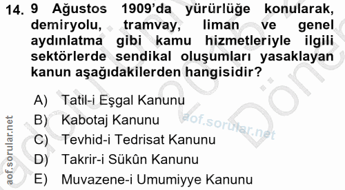 14. soru: 9 Ağustos 1909'da yürürlüğe konularak, demiryolu, tramvay, liman ve genel aydınlatma gibi kamu hizmetleriyle ilgili s…