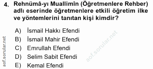 4. soru: Rehnümâ-yı Muallimîn (Öğretmenlere Rehber) adlı eserinde öğretmenlere etkili öğretim ilke ve yöntemlerini tanıtan kiş…