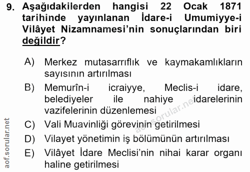 9. soru: Aşağıdakilerden hangiși 22 Ocak 1871 tarihinde yayınlanan İdare-i Umumiyye-i Vilâyet Nizamnamesi'nin sonuçlarından bi…