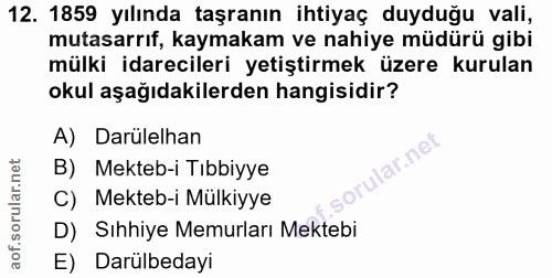 12. soru: 1859 yılında taşranın ihtiyaç duyduğu vali, mutasarrıf, kaymakam ve nahiye müdürü gibi mülki idarecileri yetiştirmek…