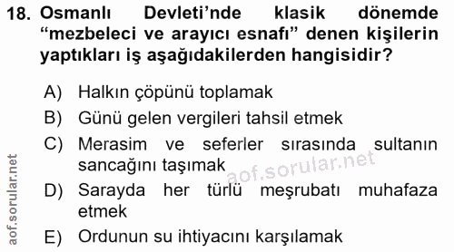 18. soru: Osmanlı Devleti'nde klasik dönemde "mezbeleci ve arayıcı esnafı" denen kişilerin yaptıkları iş aşağıdakilerden hangis…
