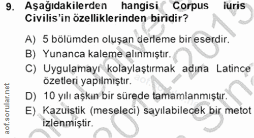 9. soru: Aşağıdakilerden hangisi Corpus luris Civilis'in özelliklerinden biridir? A) 5 bölümden oluşan derleme bir eserdir. B)…