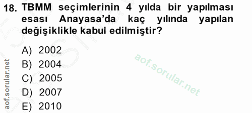 18. soru: TBMM seçimlerinin 4 yılda bir yapılması esası Anayasa'da kaç yılında yapılan değişiklikle kabul edilmiştir? A) 2002 B…