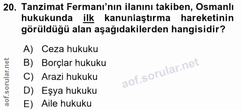 20. soru: Tanzimat Fermanı'nın ilanını takiben, Osmanlı hukukunda ilk kanunlaştırma hareketinin görüldüğü alan aşağıdakilerden…
