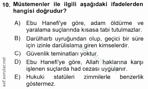 10. soru: Müstemenler ile ilgili aşağıdaki ifadelerden hangisi doğrudur? A) Ebu Hanefi'ye göre, adam öldürme ve yaralama suçlar…