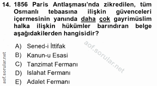 14. soru: 1856 Paris Antlaşması'nda zikredilen, tüm Osmanlı tebaasına ilişkin güvenceleri içermesinin yanında daha çok gayrimüs…
