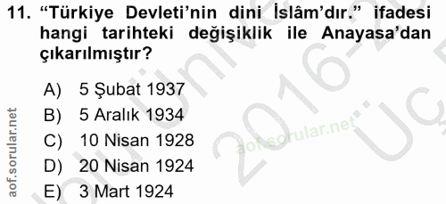 11. soru: "Türkiye Devleti'nin dini Islâm'dır." ifadesi hangi tarihteki değişiklik ile Anayasa'dan çıkarılmıştır? A) 5 Şubat 19…