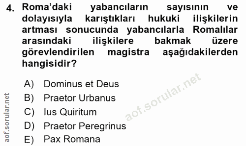 4. soru: Roma'daki yabancıların sayısının ve dolayısıyla karıştıkları hukuki ilişkilerin artması sonucunda yabancılarla Romalı…