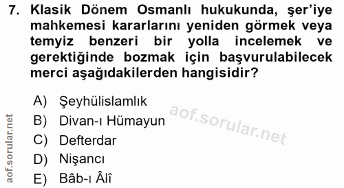 7. soru: Klasik Dönem Osmanlı hukukunda, şer'iye mahkemesi kararlarını yeniden görmek veya temyiz benzeri bir yolla incelemek…