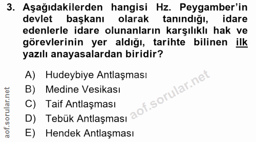 3. soru: Aşağıdakilerden hangisi Hz. Peygamber'in devlet başkanı olarak tanındığı, idare edenlerle idare olunanların karşılıkl…
