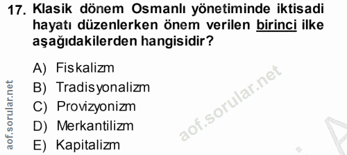 17. soru: Klasik dönem Osmanlı yönetiminde iktisadi hayatı düzenlerken önem verilen birinci ilke aşağıdakilerden hangisidir? A)…
