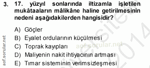 3. soru: 17. yüzyıl sonlarında iltizamla işletilen mukâtaaların mâlikâne haline getirilmesinin nedeni aşağıdakilerden hangisid…