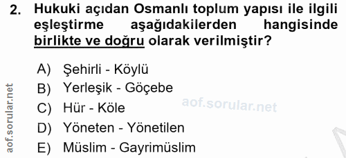 2. soru: Hukuki açıdan Osmanlı toplum yapısı ile ilgili eşleştirme aşağıdakilerden hangisinde birlikte ve doğru olarak verilmi…