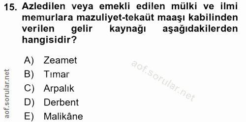 15. soru: Azledilen veya emekli edilen mülki ve ilmi memurlara mazuliyet-tekaüt maaşı kabilinden verilen gelir kaynağı aşağıdak…