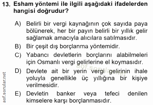 13. soru: Esham yöntemi ile ilgili aşağıdaki ifadelerden hangisi doğrudur? A) Belirli bir vergi kaynağının çok sayıda paya bölü…
