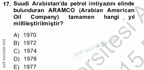 17. soru: Suudi Arabistan'da petrol imtiyazını elinde bulunduran ARAMCO (Arabian American Oil Company) tamamen hangi , yil mill…
