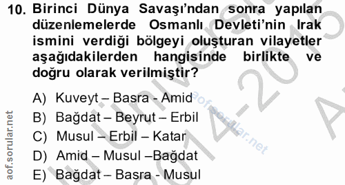 10. soru: Birinci Dünya Savaşı'ndan sonra yapılan düzenlemelerde Osmanlı Devleti'nin Irak ismini verdiği bölgeyi oluşturan vila…