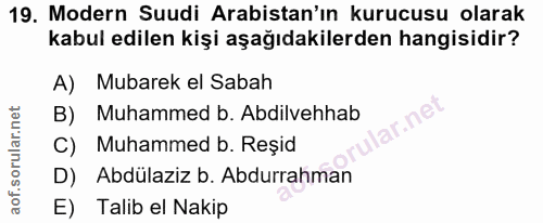 19. soru: Modern Suudi Arabistan'ın kurucusu olarak kabul edilen kişi aşağıdakilerden hangisidir? A) Mubarek el Sabah B) Muhamm…