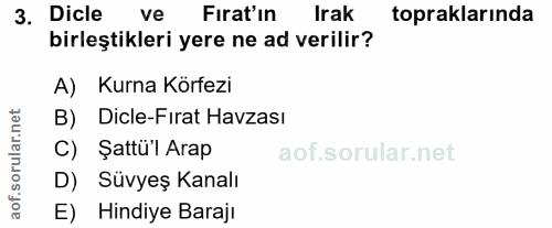 3. soru: Dicle ve Firat'in Irak topraklarında birleştikleri yere ne ad verilir? A) Kurna Körfezi B) Dicle-Firat Havzası C) Şat…
