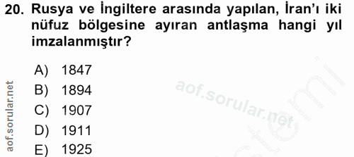 20. soru: Rusya ve ingiltere arasında yapılan, İran'ı iki nüfuz bölgesine ayıran antlaşma hangi yil imzalanmıştır? A) 1847 B) 1…