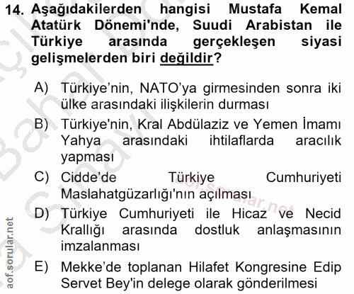 14. soru: Aşağıdakilerden hangisi Mustafa Kemal Atatürk Dönemi'nde, Suudi Arabistan ile Türkiye arasında gerçekleşen siyasi gel…