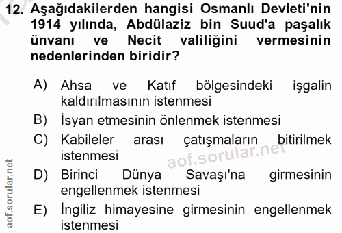 12. soru: Aşağıdakilerden hangisi Osmanlı Devleti'nin 1914 yılında, Abdülaziz bin Suuda paşalık ünvanı ve Necit valiliğini verm…