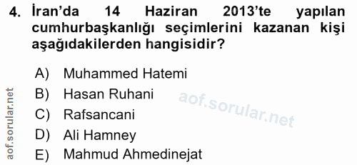 4. soru: Iran'da 14 Haziran 2013'te yapılan cumhurbaşkanlığı seçimlerini kazanan kişi aşağıdakilerden hangisidir? A) Muhammed…