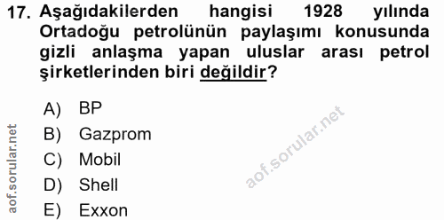 17. soru: Aşağıdakilerden hangisi 1928 yılında Ortadoğu petrolünün paylaşımı konusunda gizli anlaşma yapan uluslar arası petrol…