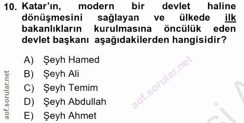 10. soru: Katar'ın, modern bir devlet haline dönüşmesini sağlayan ve ülkede ilk bakanlıkların kurulmasına öncülük eden devlet b…