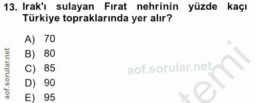 13. soru: Irak'ı sulayan Fırat nehrinin yüzde kaçı Türkiye topraklarında yer alır? A) 70 B) 80 C) 85 D) 90 E) 95