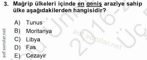 3. soru: Mağrip ülkeleri içinde en geniş araziye sahip ülke aşağıdakilerden hangisidir? A) Tunus Moritanya C Libya (soyular.ne…