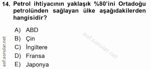 14. soru: Petrol ihtiyacının yaklaşık %80'ini Ortadoğu petrolünden sağlayan ülke aşağıdakilerden hangisidir? A) ABD B) Çin C) I…