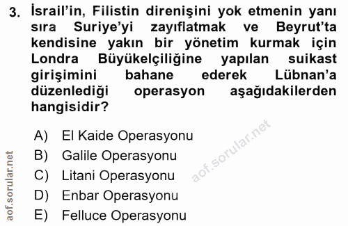3. soru: İsrail'in, Filistin direnişini yok etmenin yanı sira Suriye'yi zayıflatmak ve Beyrut'ta kendisine yakın bir yönetim k…