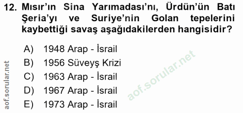 12. soru: Mısır'ın Sina Yarımadası'nı, Ürdün'ün Batı Şeria'yı ve Suriye'nin Golan tepelerini kaybettiği savaş aşağıdakilerden h…