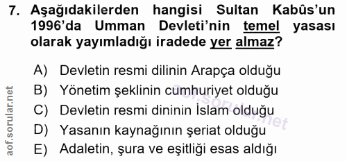 7. soru: Aşağıdakilerden hangisi Sultan Kabûs'un 1996'da Umman Devleti'nin temel yasası olarak yayımladığı iradede yer almaz?…