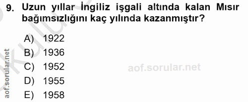 9. soru: Uzun yıllar ingiliz işgali altında kalan Mısır bağımsızlığını kaç yılında kazanmıştır? A) 1922 B) 1936 C) 1952 D) 195…