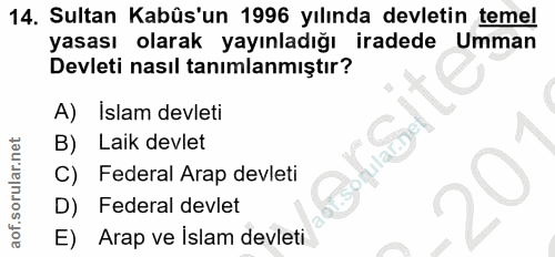 14. soru: Sultan Kabûs'un 1996 yılında devletin temel yasası olarak yayınladığı iradede • Umman Devleti nasıl tanımlanmıştır? A…