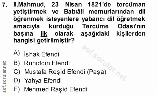 7. soru: Il.Mahmud, 23 Nisan 1821'de tercüman yetiştirmek ve Babiali memurlarından dil öğrenmek isteyenlere yabancı dil öğretm…