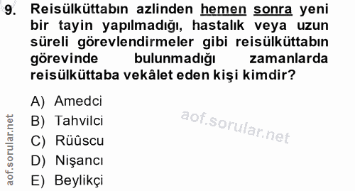 9. soru: Reisülküttabın azlinden hemen sonra yeni bir tayin yapılmadığı, hastalık veya uzun süreli görevlendirmeler gibi reisü…