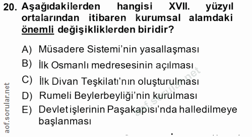20. soru: Aşağıdakilerden hangisi XVII. yüzyıl ortalarından itibaren kurumsal alamdaki önemli değişikliklerden biridir? A) Müsa…