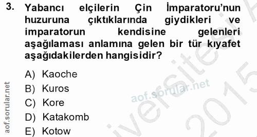 3. soru: Yabancı elçilerin Çin Imparatoru'nun huzuruna çıktıklarında giydikleri ve imparatorun kendisine gelenleri aşağılaması…