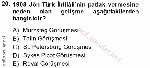 20. soru: 1908 Jön Türk Ihtilâli'nin patlak vermesine neden olan gelişme aşağıdakilerden hangisidir? A) Mürzsteg Görüşmesi oy B…