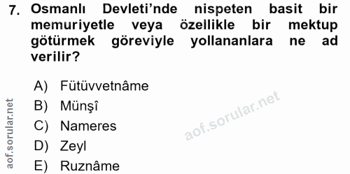 7. soru: Osmanlı Devleti'nde nispeten basit bir memuriyetle veya özellikle bir mektup götürmek göreviyle yollananlara ne ad ve…